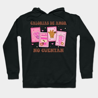 Calorias De Amor No Cuentan Funny Mexican Valentines Day Hoodie